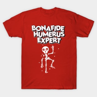 Bonafide Humerus Expert T-Shirt